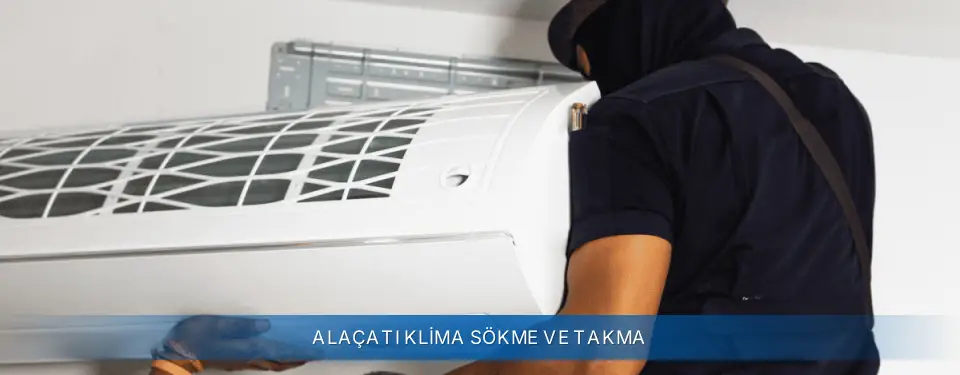 Alaçatı İlçemi AUX Klima Sökme ve Takma